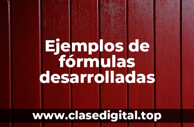 Ejemplos de fórmulas desarrolladas