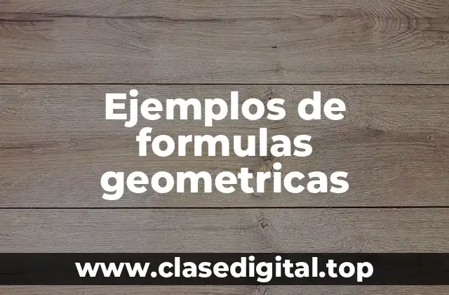 Ejemplos de formulas geometricas