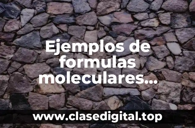 Ejemplos de formulas moleculares desarrolladas