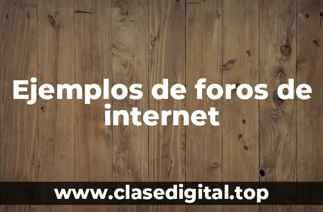 Ejemplos de foros de internet