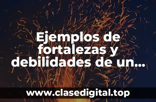 Ejemplos de fortalezas y debilidades de un docente