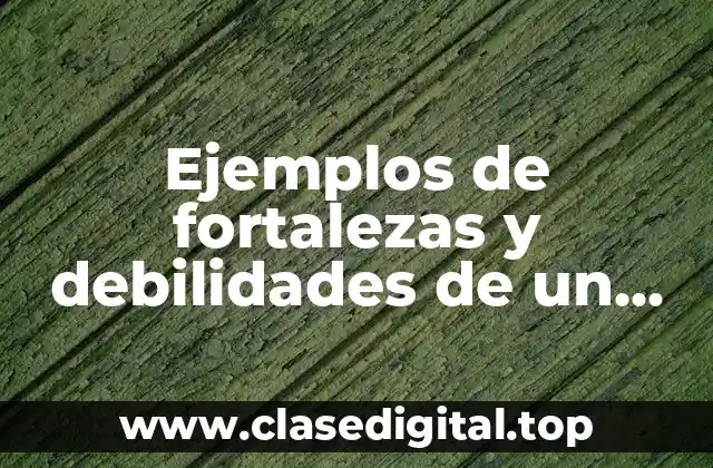 Ejemplos de fortalezas y debilidades de un docente de preescolar