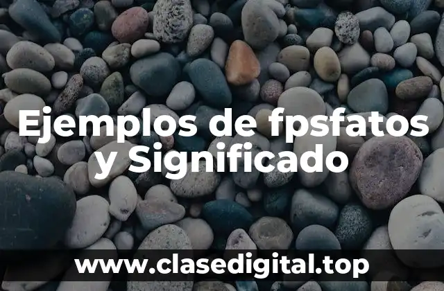 Ejemplos de fpsfatos y Significado
