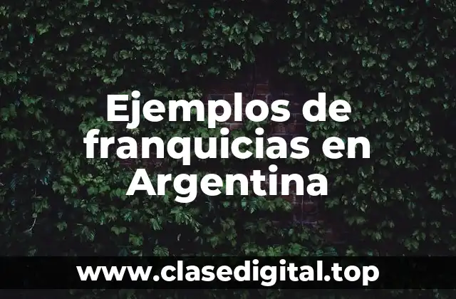 Ejemplos de franquicias en Argentina