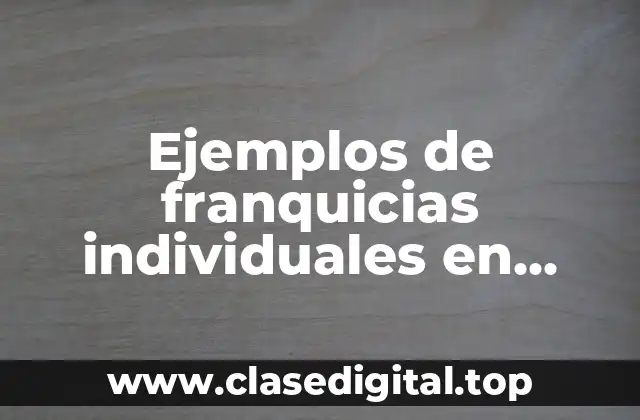 Ejemplos de franquicias individuales en México y Significado