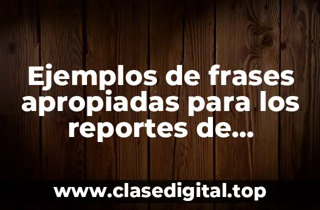 Ejemplos de frases apropiadas para los reportes de evaluación