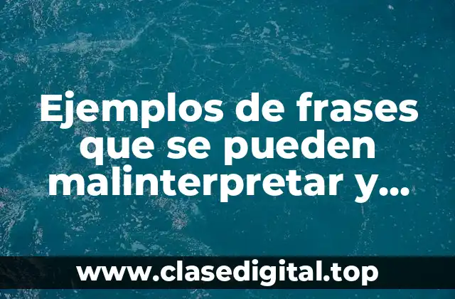 Ejemplos de frases que se pueden malinterpretar
