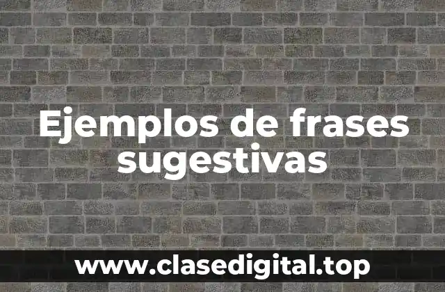 Ejemplos de frases sugestivas