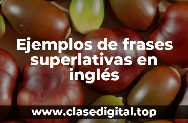 Ejemplos de frases superlativas en inglés