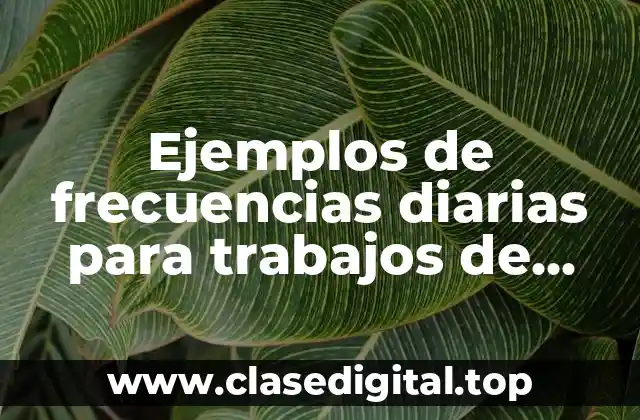 Ejemplos de frecuencias diarias para trabajos de servicios de limpieza