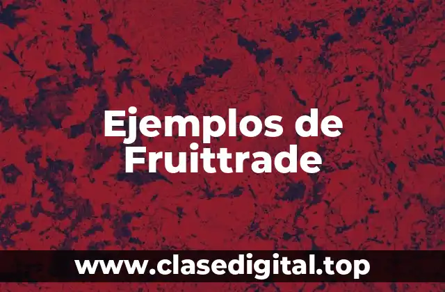 Ejemplos de Fruittrade