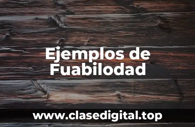 Ejemplos de Fuabilodad