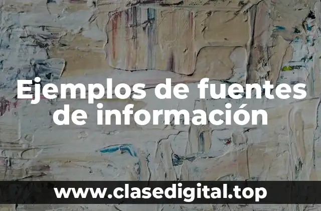 Ejemplos de fuentes de información
