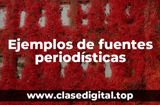 Ejemplos de fuentes periodísticas