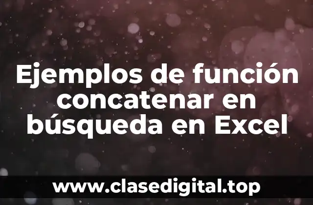 Ejemplos de función concatenar en búsqueda en Excel