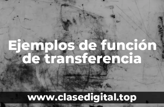 Ejemplos de función de transferencia