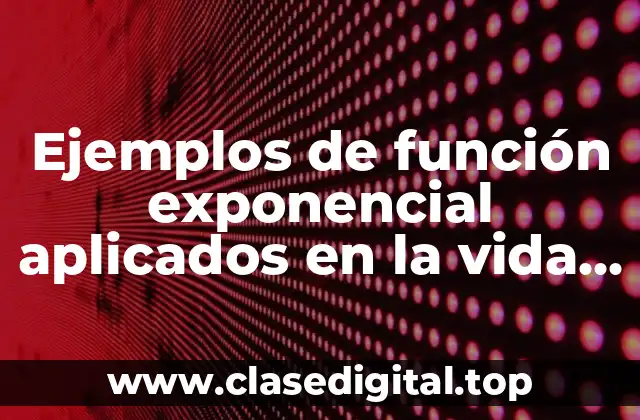 Ejemplos de función exponencial