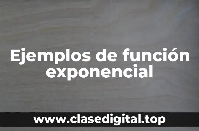 Ejemplos de función exponencial