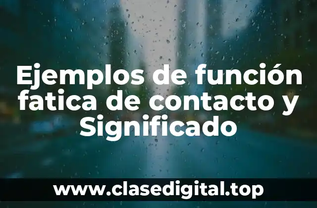 Ejemplos de función fatica de contacto y Significado