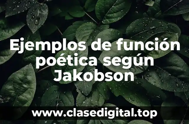 Ejemplos de función poética según Jakobson