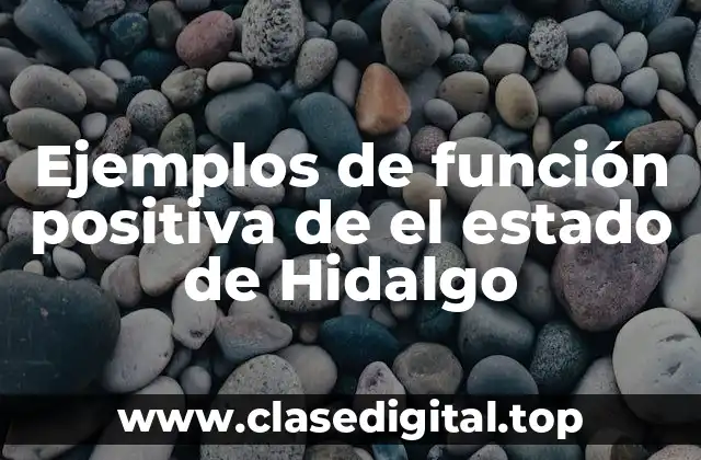 Ejemplos de función positiva de el estado de Hidalgo