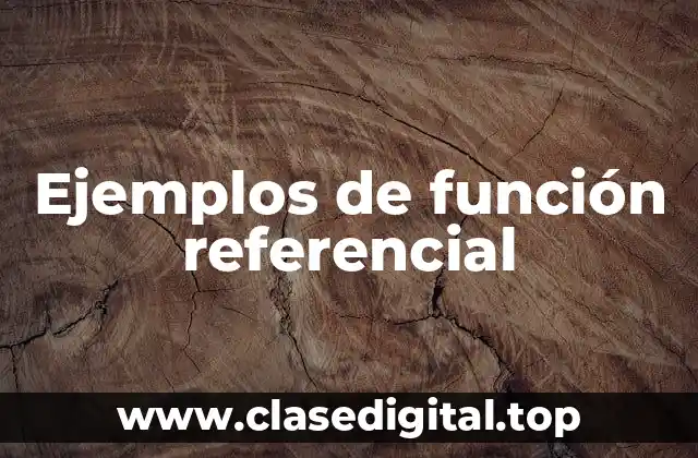 Ejemplos de función referencial