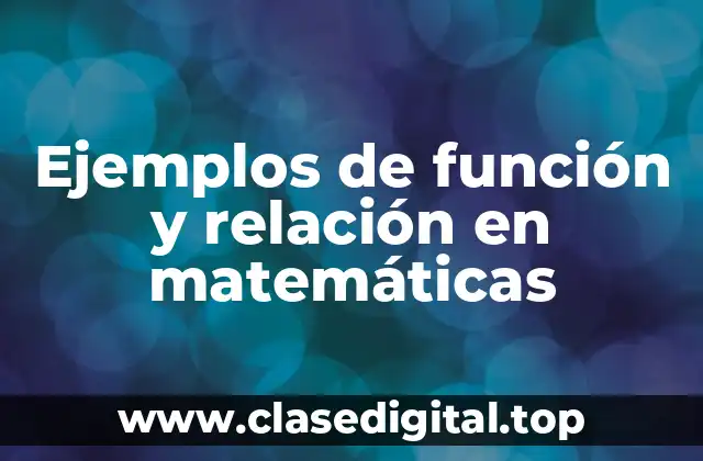 Ejemplos de función y relación en matemáticas