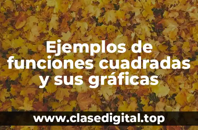 Ejemplos de funciones cuadradas