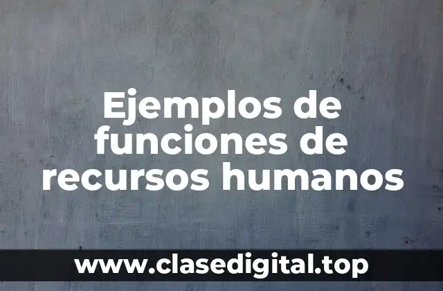 Ejemplos de funciones de recursos humanos