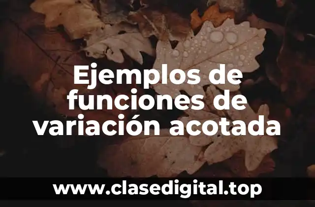 Ejemplos de funciones de variación acotada