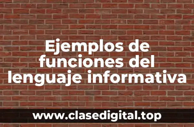 Ejemplos de funciones del lenguaje informativa