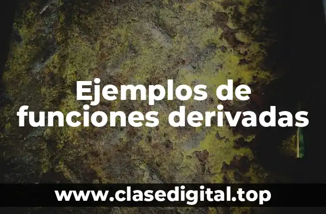 Ejemplos de funciones derivadas