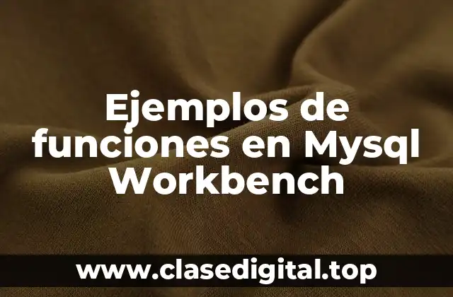 Ejemplos de funciones en Mysql Workbench