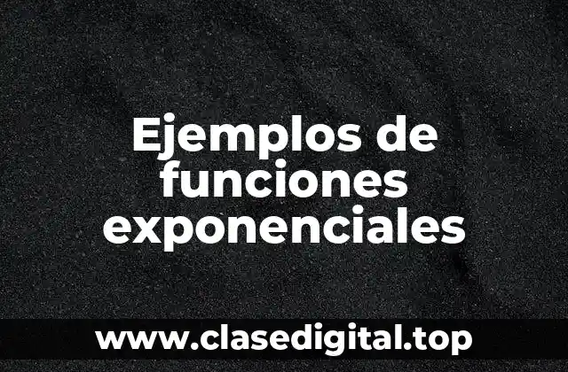 Ejemplos de funciones exponenciales