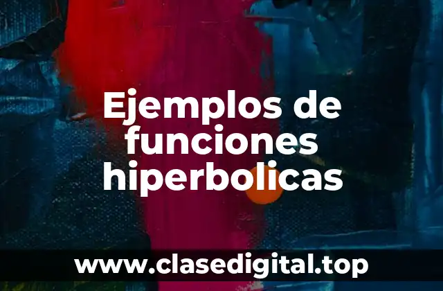 Ejemplos de funciones hiperbolicas