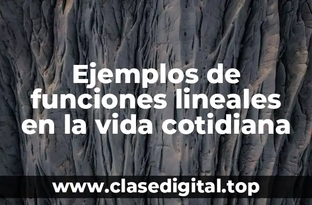 Ejemplos de funciones lineales en la vida cotidiana