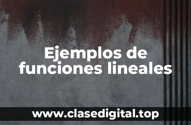 Ejemplos de funciones lineales