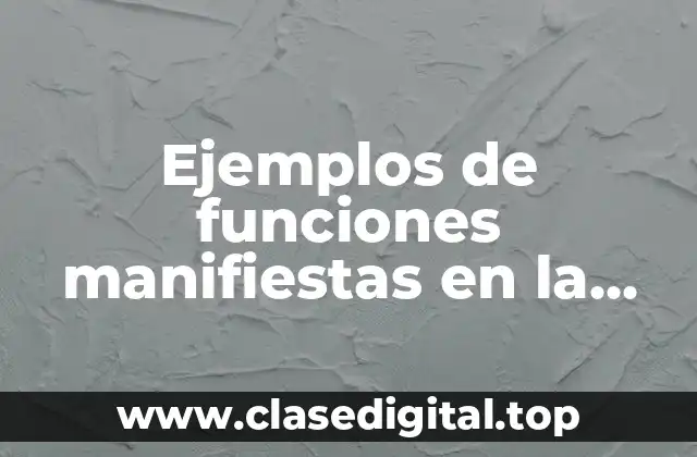 Ejemplos de funciones manifiestas en la educación