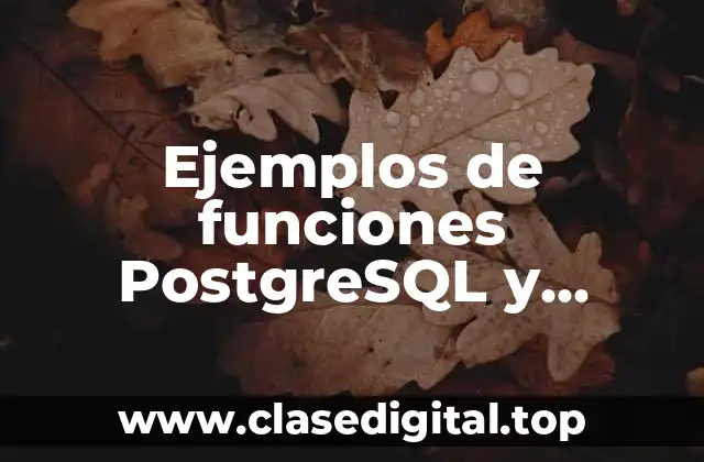 Ejemplos de funciones PostgreSQL y Significado