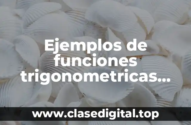 Ejemplos de funciones trigonometricas seno