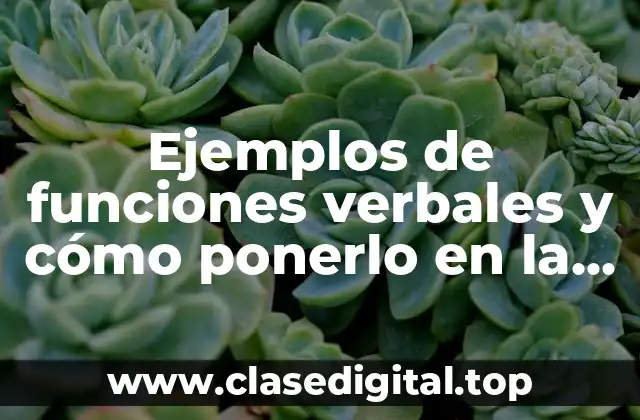 Ejemplos de funciones verbales y cómo ponerlo en la función numérica
