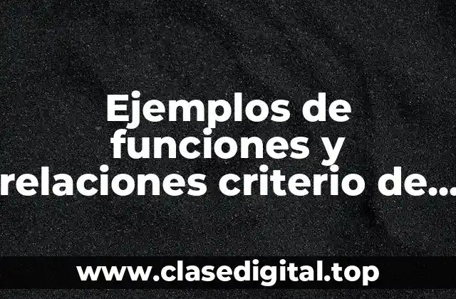 Ejemplos de funciones y relaciones criterio de la recta vertical
