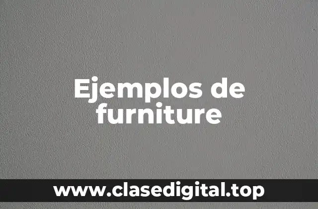 Ejemplos de furniture