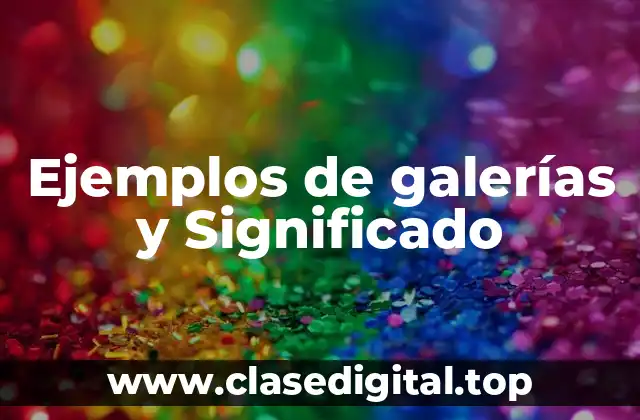 Ejemplos de galerías