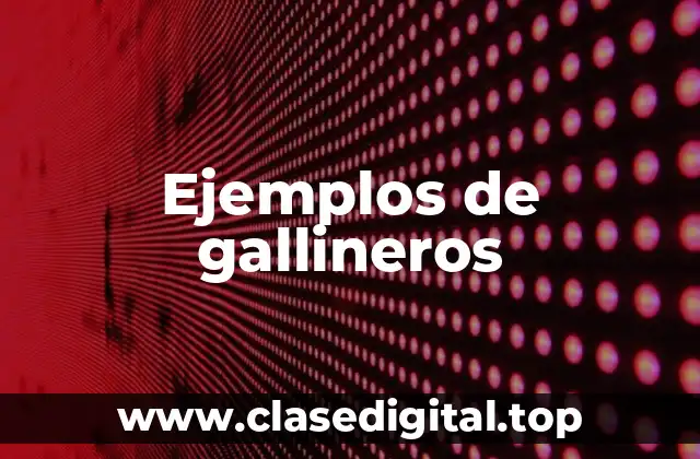 Ejemplos de gallineros