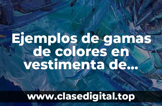 Ejemplos de gamas de colores en vestimenta de hombre