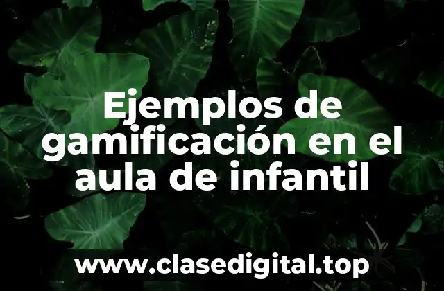 Ejemplos de gamificación en el aula de infantil