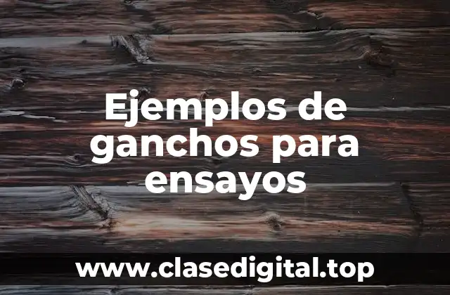 Ejemplos de ganchos para ensayos