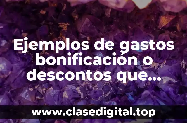 Ejemplos de gastos bonificación o descontos que hacen los hoteles