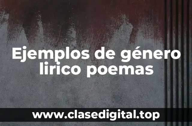 Ejemplos de género lirico poemas